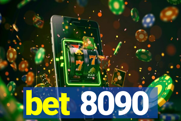 bet 8090